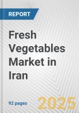 Fresh Vegetables Market in Iran: Business Report 2025- Product Image