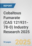 Cobaltous Fumarate (CAS 121931-78-0) Industry Research 2025: Global and Regional Market Trends 2019-2024 and Forecast to 2029- Product Image