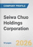 Seiwa Chuo Holdings Corporation Fundamental Company Report Including Financial, SWOT, Competitors and Industry Analysis- Product Image