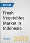 Fresh Vegetables Market in Indonesia: Business Report 2025 - Product Thumbnail Image