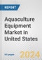 Aquaculture Equipment Market in United States: Business Report 2024 - Product Image