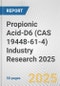 Propionic Acid-D6 (CAS 19448-61-4) Industry Research 2025: Global and Regional Market Trends 2019-2024 and Forecast to 2029 - Product Image