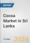 Cocoa Market in Sri Lanka: Business Report 2024 - Product Thumbnail Image