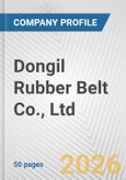 Dongil Rubber Belt Co., Ltd. Fundamental Company Report Including Financial, SWOT, Competitors and Industry Analysis- Product Image