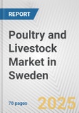Poultry and Livestock Market in Sweden: Business Report 2025- Product Image