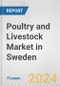 Poultry and Livestock Market in Sweden: Business Report 2024 - Product Thumbnail Image