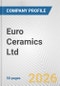 Euro Ceramics Ltd. Fundamental Company Report Including Financial, SWOT, Competitors and Industry Analysis - Product Thumbnail Image