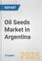 Oil Seeds Market in Argentina: Business Report 2025 - Product Thumbnail Image