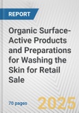 Organic Surface-Active Products and Preparations for Washing the Skin for Retail Sale: European Union Market Outlook 2023-2027- Product Image