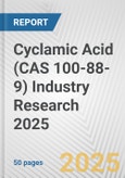 Cyclamic Acid (CAS 100-88-9) Industry Research 2025: Global and Regional Market Trends 2019-2024 and Forecast to 2029- Product Image