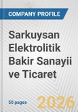 Sarkuysan Elektrolitik Bakir Sanayii ve Ticaret Fundamental Company Report Including Financial, SWOT, Competitors and Industry Analysis- Product Image