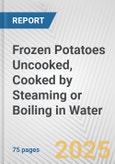 Frozen Potatoes Uncooked, Cooked by Steaming or Boiling in Water: European Union Market Outlook 2023-2027- Product Image