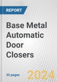 Base Metal Automatic Door Closers: European Union Market Outlook 2023-2027- Product Image