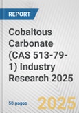 Cobaltous Carbonate (CAS 513-79-1) Industry Research 2025: Global and Regional Market Trends 2019-2024 and Forecast to 2029- Product Image