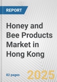 Honey and Bee Products Market in Hong Kong: Business Report 2024- Product Image