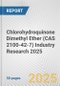 Chlorohydroquinone Dimethyl Ether (CAS 2100-42-7) Industry Research 2025: Global and Regional Market Trends 2019-2024 and Forecast to 2029 - Product Thumbnail Image