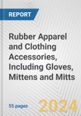 Rubber Apparel and Clothing Accessories, Including Gloves, Mittens and Mitts: European Union Market Outlook 2023-2027- Product Image