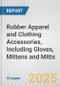 Rubber Apparel and Clothing Accessories, Including Gloves, Mittens and Mitts: European Union Market Outlook 2023-2027 - Product Thumbnail Image