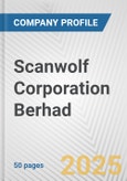 Scanwolf Corporation Berhad Fundamental Company Report Including Financial, SWOT, Competitors and Industry Analysis- Product Image