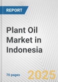 Plant Oil Market in Indonesia: Business Report 2024- Product Image