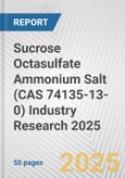 Sucrose Octasulfate Ammonium Salt (CAS 74135-13-0) Industry Research 2025: Global and Regional Market Trends 2019-2024 and Forecast to 2029- Product Image