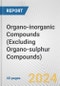 Organo-inorganic Compounds (Excluding Organo-sulphur Compounds): European Union Market Outlook 2021 and Forecast till 2026 - Product Image