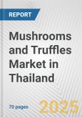 Mushrooms and Truffles Market in Thailand: Business Report 2025- Product Image