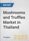 Mushrooms and Truffles Market in Thailand: Business Report 2024 - Product Image