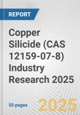 Copper Silicide (CAS 12159-07-8) Industry Research 2025: Global and Regional Market Trends 2019-2024 and Forecast to 2029- Product Image