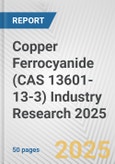 Copper Ferrocyanide (CAS 13601-13-3) Industry Research 2025: Global and Regional Market Trends 2019-2024 and Forecast to 2029- Product Image