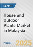 House and Outdoor Plants Market in Malaysia: Business Report 2024- Product Image