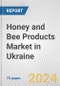 Honey and Bee Products Market in Ukraine: Business Report 2024 - Product Thumbnail Image