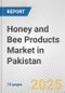 Honey and Bee Products Market in Pakistan: Business Report 2024 - Product Image