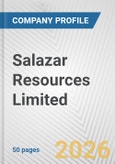 Salazar Resources Limited Fundamental Company Report Including Financial, SWOT, Competitors and Industry Analysis- Product Image