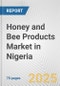 Honey and Bee Products Market in Nigeria: Business Report 2024 - Product Thumbnail Image