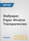 Wallpaper, Paper Window Transparencies: European Union Market Outlook 2023-2027- Product Image