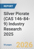 Silver Picrate (CAS 146-84-9) Industry Research 2025: Global and Regional Market Trends 2019-2024 and Forecast to 2029- Product Image