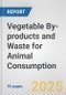Vegetable By-products and Waste for Animal Consumption: European Union Market Outlook 2023-2027 - Product Thumbnail Image