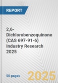 2,6-Dichlorobenzoquinone (CAS 697-91-6) Industry Research 2025: Global and Regional Market Trends 2019-2024 and Forecast to 2029- Product Image