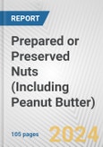 Prepared or Preserved Nuts (Including Peanut Butter): European Union Market Outlook 2023-2027- Product Image