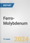 Ferro-Molybdenum: European Union Market Outlook 2023-2027 - Product Image