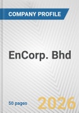 EnCorp. Bhd Fundamental Company Report Including Financial, SWOT, Competitors and Industry Analysis- Product Image