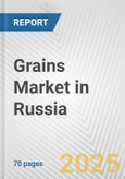 Grains Market in Russia: Business Report 2024- Product Image