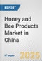 Honey and Bee Products Market in China: Business Report 2025 - Product Thumbnail Image