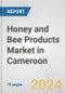 Honey and Bee Products Market in Cameroon: Business Report 2024 - Product Image