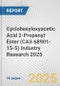 Cyclohexyloxyacetic Acid 2-Propenyl Ester (CAS 68901-15-5) Industry Research 2025: Global and Regional Market Trends 2019-2024 and Forecast to 2029 - Product Thumbnail Image