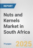 Nuts and Kernels Market in South Africa: Business Report 2024- Product Image