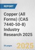 Copper (All Forms) (CAS 7440-50-8) Industry Research 2025: Global and Regional Market Trends 2019-2024 and Forecast to 2029- Product Image
