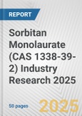 Sorbitan Monolaurate (CAS 1338-39-2) Industry Research 2025: Global and Regional Market Trends 2019-2024 and Forecast to 2029- Product Image