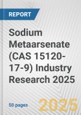 Sodium Metaarsenate (CAS 15120-17-9) Industry Research 2025: Global and Regional Market Trends 2019-2024 and Forecast to 2029- Product Image